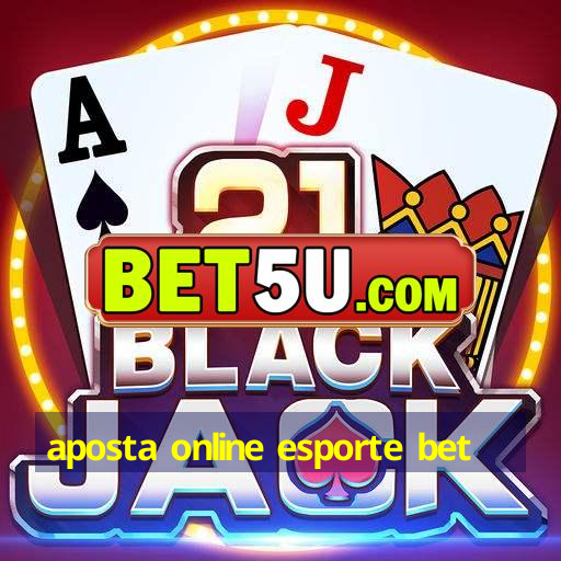 aposta online esporte bet